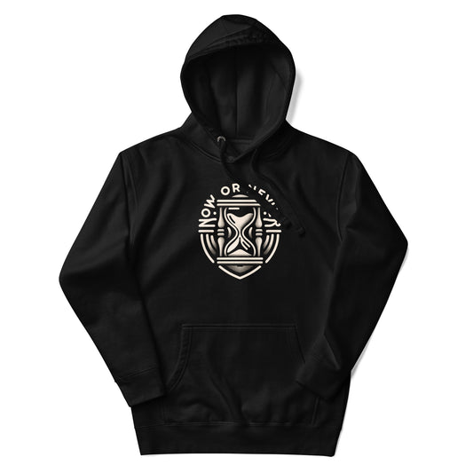 "Now or Never" Hoodie